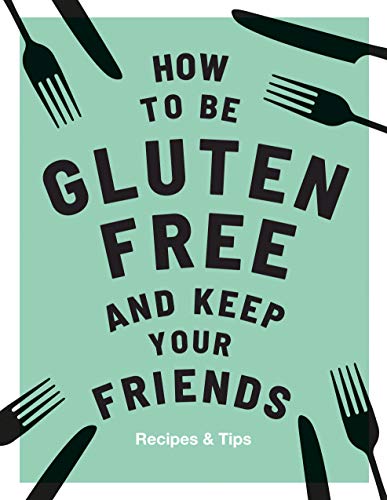 Anna Barnett/How to Be Gluten-Free and Keep Your Friends@Recipes & Tips