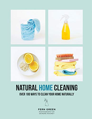 Fern Green/Natural Home Cleaning@Over 100 Ways to Clean Your Home Naturally