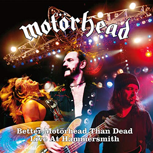 Motörhead/Better Motörhead Than Dead (Live at Hammersmith)