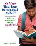 Jennifer Jacobson No More "how Long Does It Have To Be?" Fostering Independent Writers In Grades 3 8 