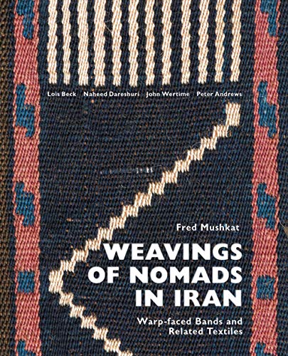 Fred Mushkat Weavings Of Nomads In Iran Warp Faced Bands And Related Textiles 