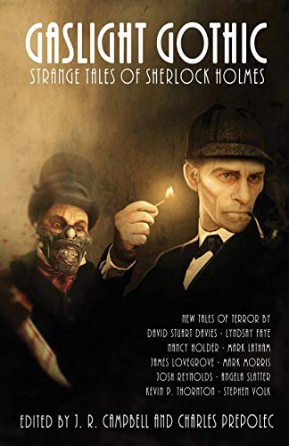 Charles Prepolec/Gaslight Gothic@ Strange Tales of Sherlock Holmes