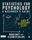 Roger Watt Statistics For Psychology A Guide For Beginners (and Everyone Else) 