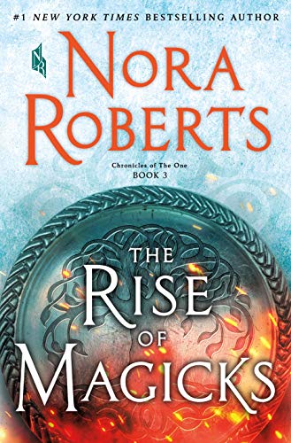 Nora Roberts/The Rise of Magicks@ Chronicles of the One, Book 3