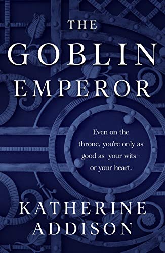 Katherine Addison/The Goblin Emperor@Reprint