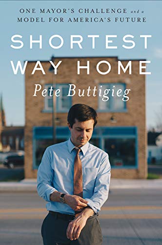 Pete Buttigieg/Shortest Way Home@ One Mayor's Challenge and a Model for America's F