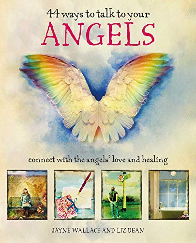 Jayne Wallace 44 Ways To Talk To Your Angels Connect With The Angels' Love And Healing 