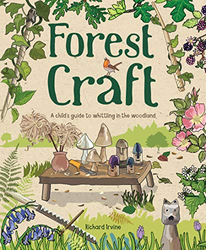 Richard Irvine Forest Craft A Child's Guide To Whittling In The Woodland 