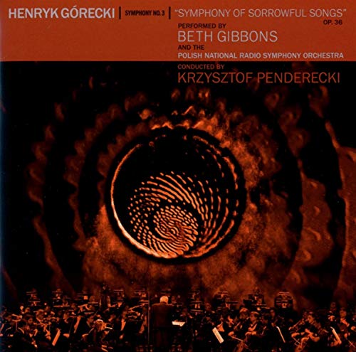 Beth Gibbons/Henryk Górecki: Symphony No. 3 (Symphony Of Sorrowful Songs)