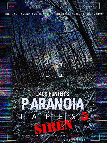 Jack Hunter's Paranoia Tapes 3: Siren/Jack Hunter's Paranoia Tapes 3: Siren