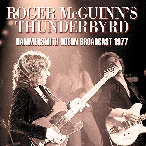Roger McGuinn's Thunderbyrd/Hammersmith Odeon Broadcast 1977