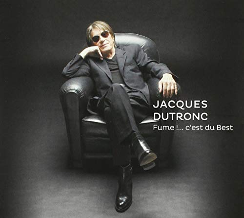 Jacques Dutronc/Fume: C'Est Du Best