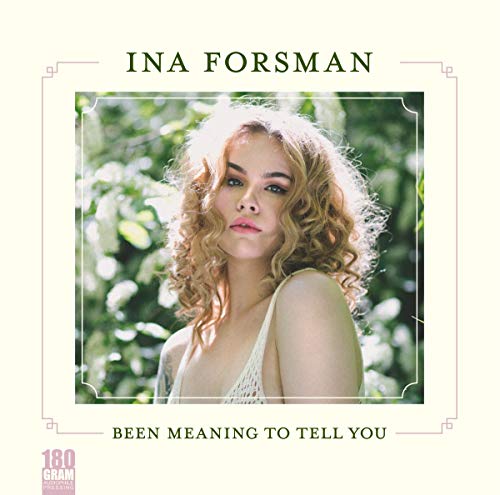 Ina Forsman/Been Meaning To Tell You