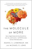 Daniel Z. Lieberman The Molecule Of More How A Single Chemical In Your Brain Drives Love 