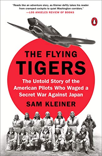 Sam Kleiner/The Flying Tigers@ The Untold Story of the American Pilots Who Waged