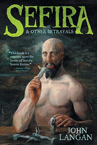 John Langan/Sefira and Other Betrayals