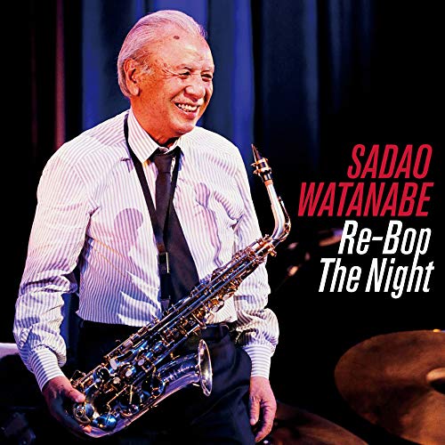 Sadao Watanabe/Re-Bop The Night