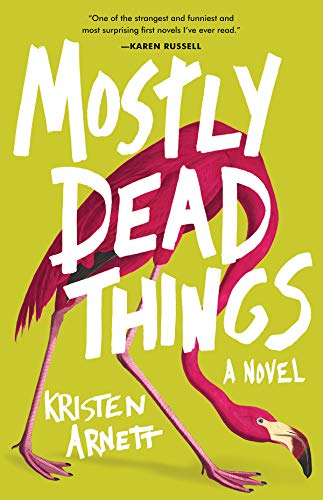 Kristen Arnett/Mostly Dead Things