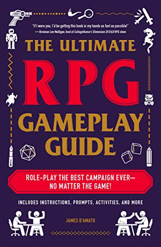 James D'Amato/The Ultimate RPG Gameplay Guide@Role-Play the Best Campaign Ever--No Matter the G