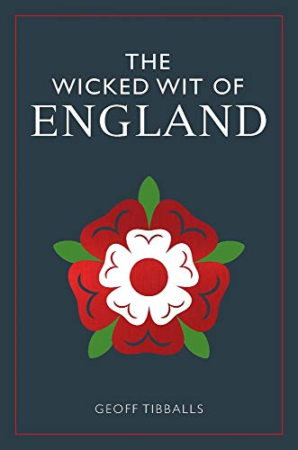 Geoff Tibballs/The Wicked Wit of England