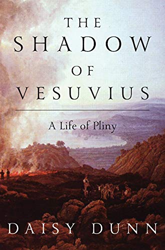 Daisy Dunn/The Shadow of Vesuvius@ A Life of Pliny
