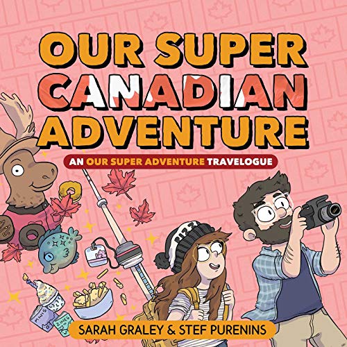 Sarah Graley/Our Super Canadian Adventure@An Our Super Adventure Travelogue