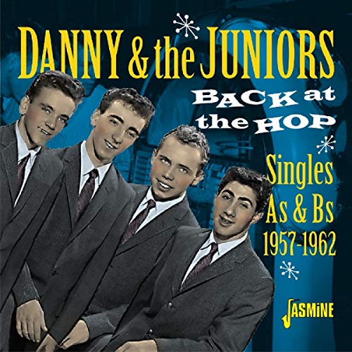 Danny & The Juniors/Back At The Hop: Singles As &