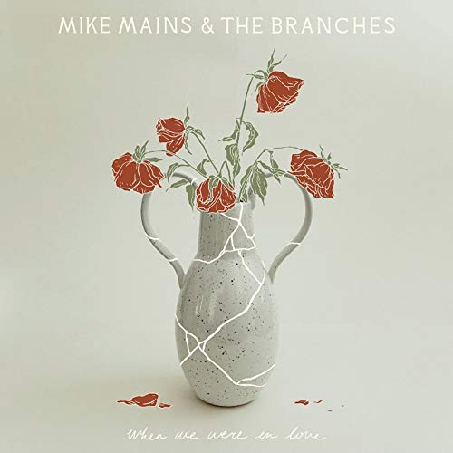 Mike & The Branches Mains/When We Were In Love