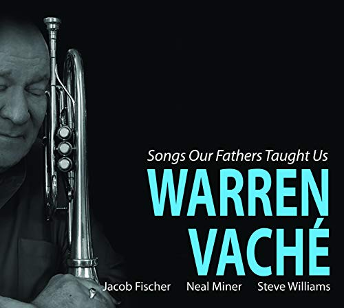 Warren Vache Songs Our Fathers Taught Us 