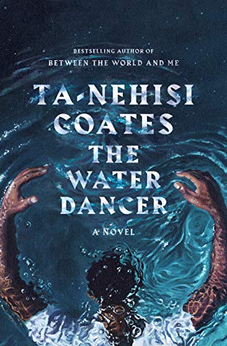 Ta-Nehisi Coates/The Water Dancer