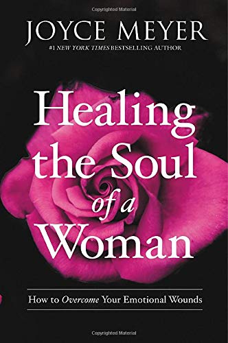 Joyce Meyer/Healing the Soul of a Woman@How to Overcome Your Emotional Wounds