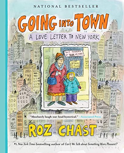 Roz Chast/Going Into Town@A Love Letter to New York