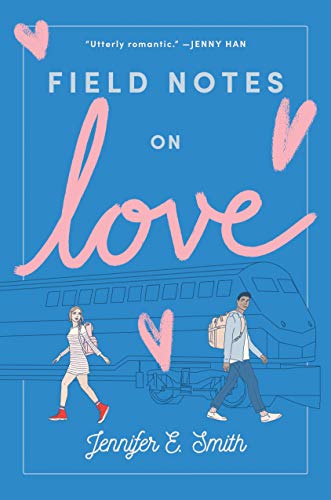 Jennifer E. Smith/Field Notes on Love