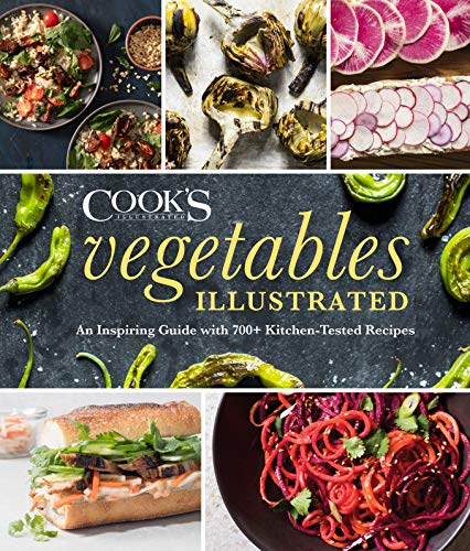 America's Test Kitchen/Vegetables Illustrated@An Inspiring Guide with 700+ Kitchen-Tested Recipes