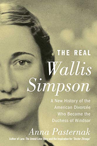 Anna Pasternak/The Real Wallis Simpson@ A New History of the American Divorc?e Who Became
