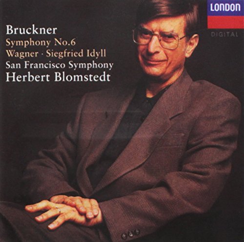 Herbert Blomstedt San Francisco Symphony Anton Bru/Bruckner: Symphony 6 / Wagner: Siegfried Idyll