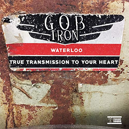 Gob Iron/Waterloo/ True Transmission To Your Heart@RSD 2019