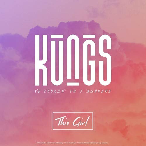 Kungs vs. Cookin' On 3 Burners/This Girl b/w I Feel So Bad feat. Ephemerals