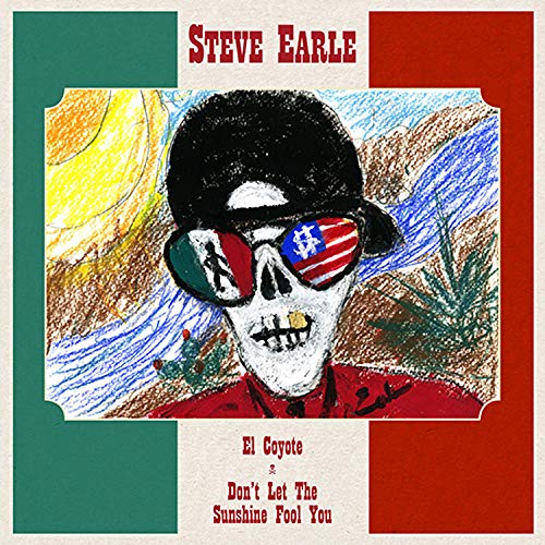 Steve Earle/El Coyote / Don't Let The Sunshine Fool You@RSD 2019/Ltd. to 1400