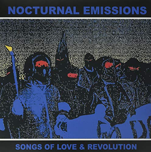 Nocturnal Emissions/Songs of Love & Revolution