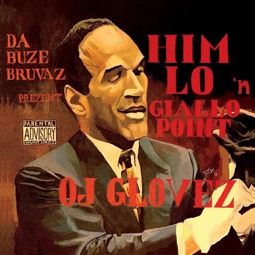 Da Buze Bruvaz Prezent: Him Lo & Giallo Point/OJ Glovez@.