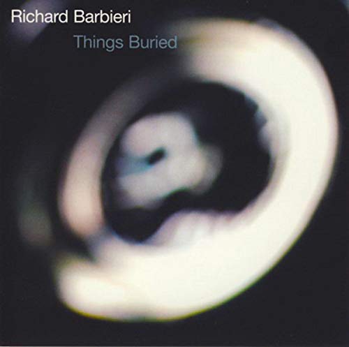 Richard Barbieri/Things Buried
