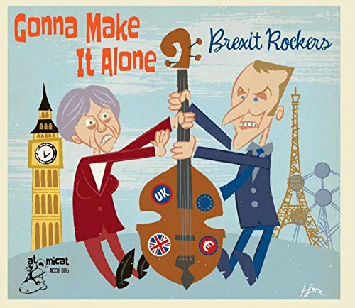 Gonna Make It Alone: Brexit Rockers/Gonna Make It Alone: Brexit Rockers