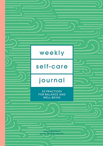 Katia Narain Phillips/Weekly Self-Care Journal (Guided Journal)@52 Practices for Balance and Well-Being
