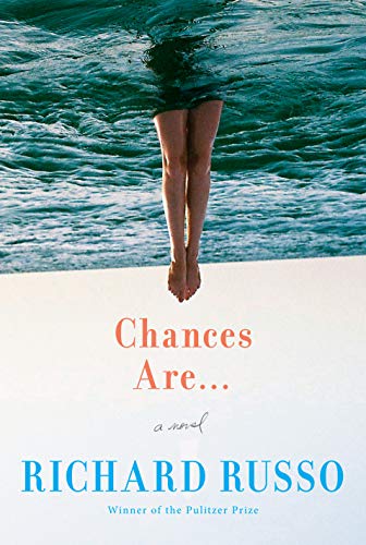 Richard Russo/Chances Are . . .