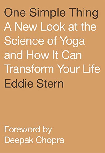 Eddie Stern/One Simple Thing@ A New Look at the Science of Yoga and How It Can