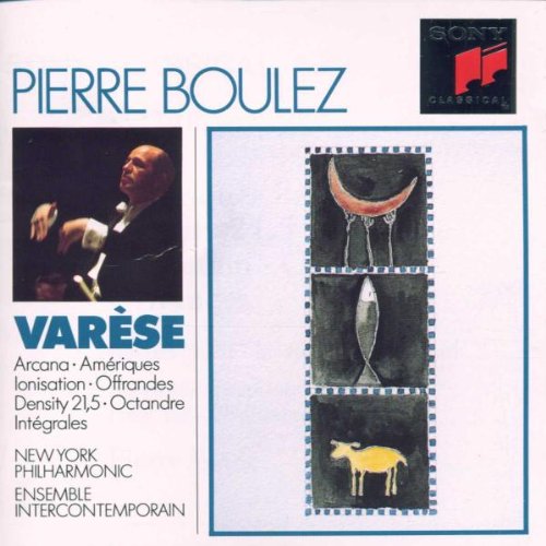 Edgard Varèse - Pierre Boulez/Varèse : Arcana - Amériques - Ionisation - Offrand
