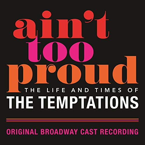 Ain't Too Proud: The Life & Times Of The Temptations/Original Broadway Cast