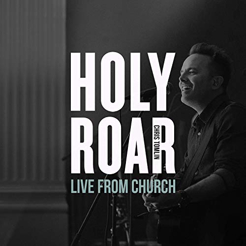 Chris Tomlin/The Holy Roar Live: Live From Church
