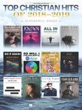 Hal Leonard Corp Top Christian Hits Of 2018 2019 18 Powerful Songs 